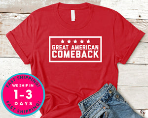 Great American Comeback Donald Trump T-Shirt - Political Activist Shirt