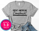 Patriotic Great American Comeback Donald Trump T-Shirt - Political Activist Shirt