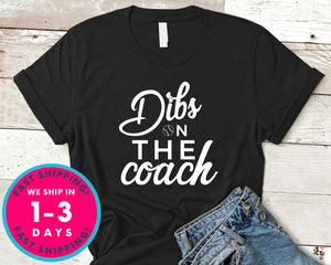 Dibs On The Coach Shirt For Coach's Wife Funny Baseball Softball T-Shirt - Sports Shirt