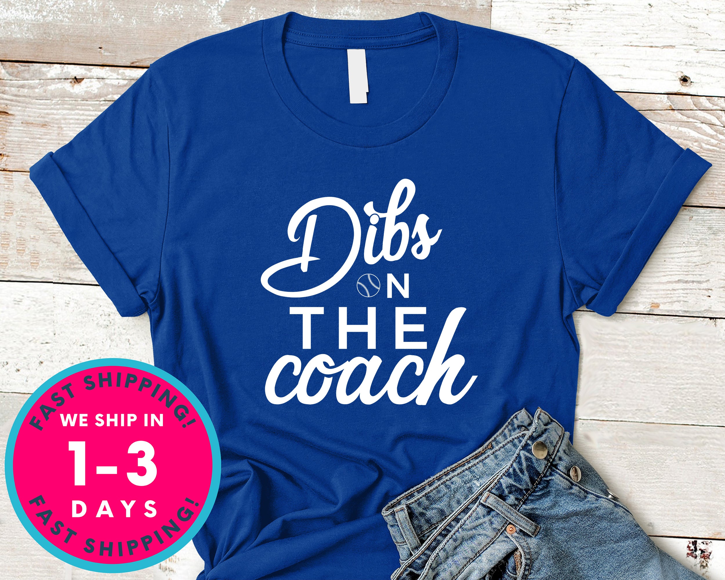 Dibs On The Coach Shirt For Coach's Wife Funny Baseball Softball T-Shirt - Sports Shirt