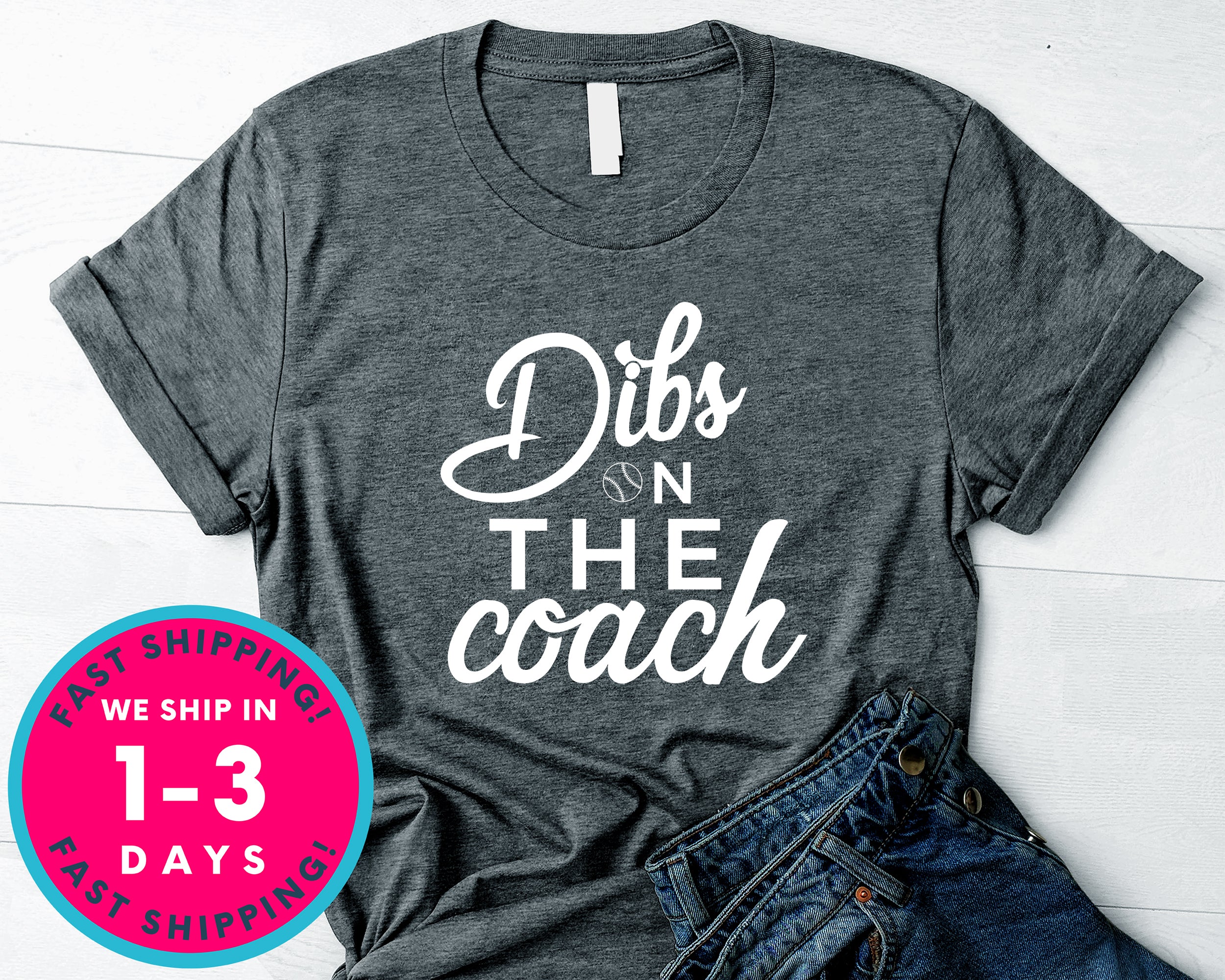 Dibs On The Coach Shirt For Coach's Wife Funny Baseball Softball T-Shirt - Sports Shirt
