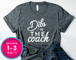 Dibs On The Coach Shirt For Coach's Wife Funny Baseball Softball T-Shirt - Sports Shirt