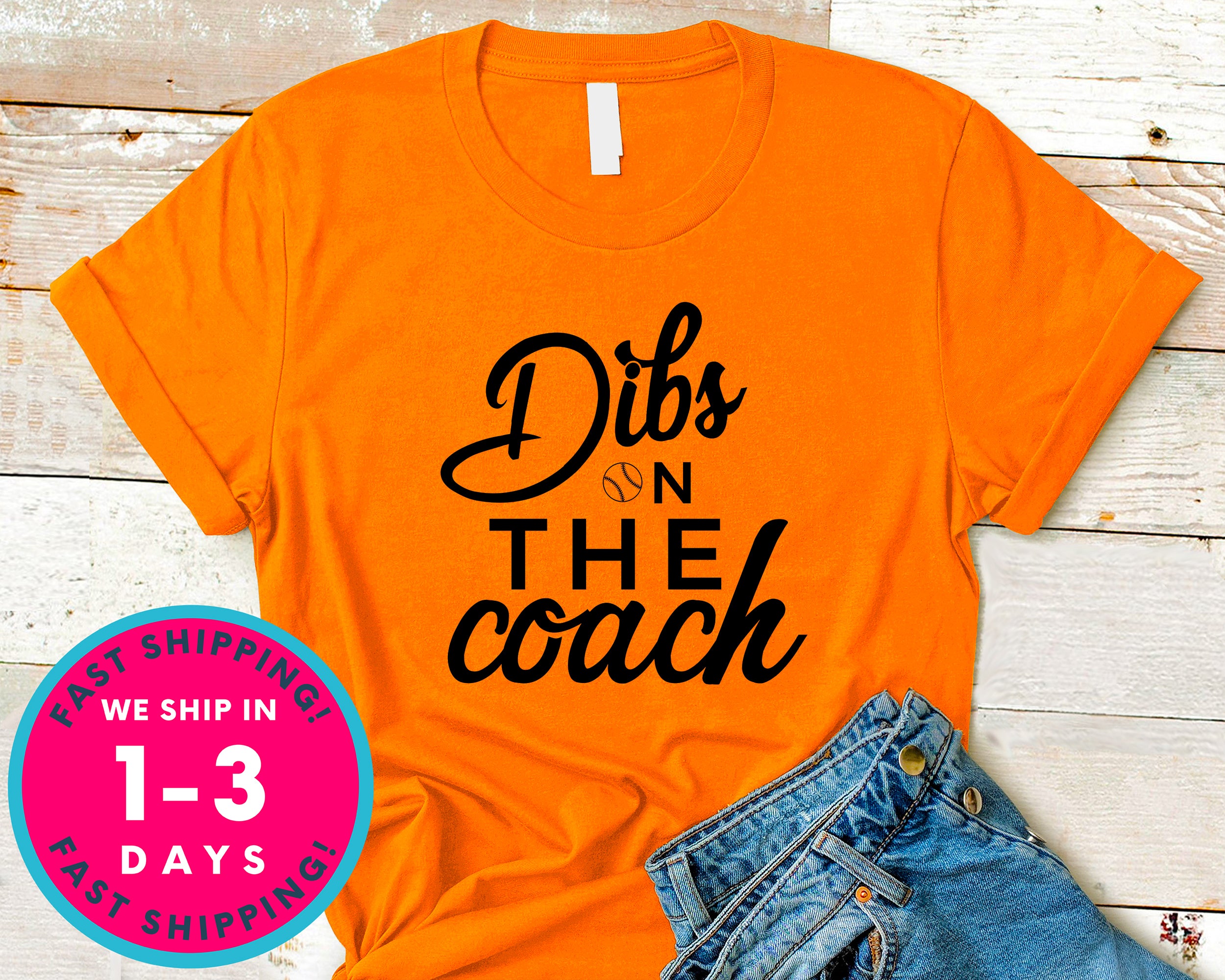 Dibs On The Coach Shirt For Coach's Wife Funny Baseball Softball T-Shirt - Sports Shirt