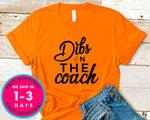 Dibs On The Coach Shirt For Coach's Wife Funny Baseball Softball T-Shirt - Sports Shirt