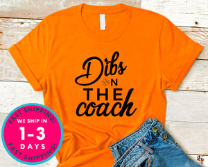 Dibs On The Coach Shirt For Coach's Wife Funny Baseball Softball T-Shirt - Sports Shirt