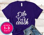 Dibs On The Coach Shirt For Coach's Wife Funny Baseball Softball T-Shirt - Sports Shirt