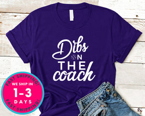Dibs On The Coach Shirt For Coach's Wife Funny Baseball Softball T-Shirt - Sports Shirt