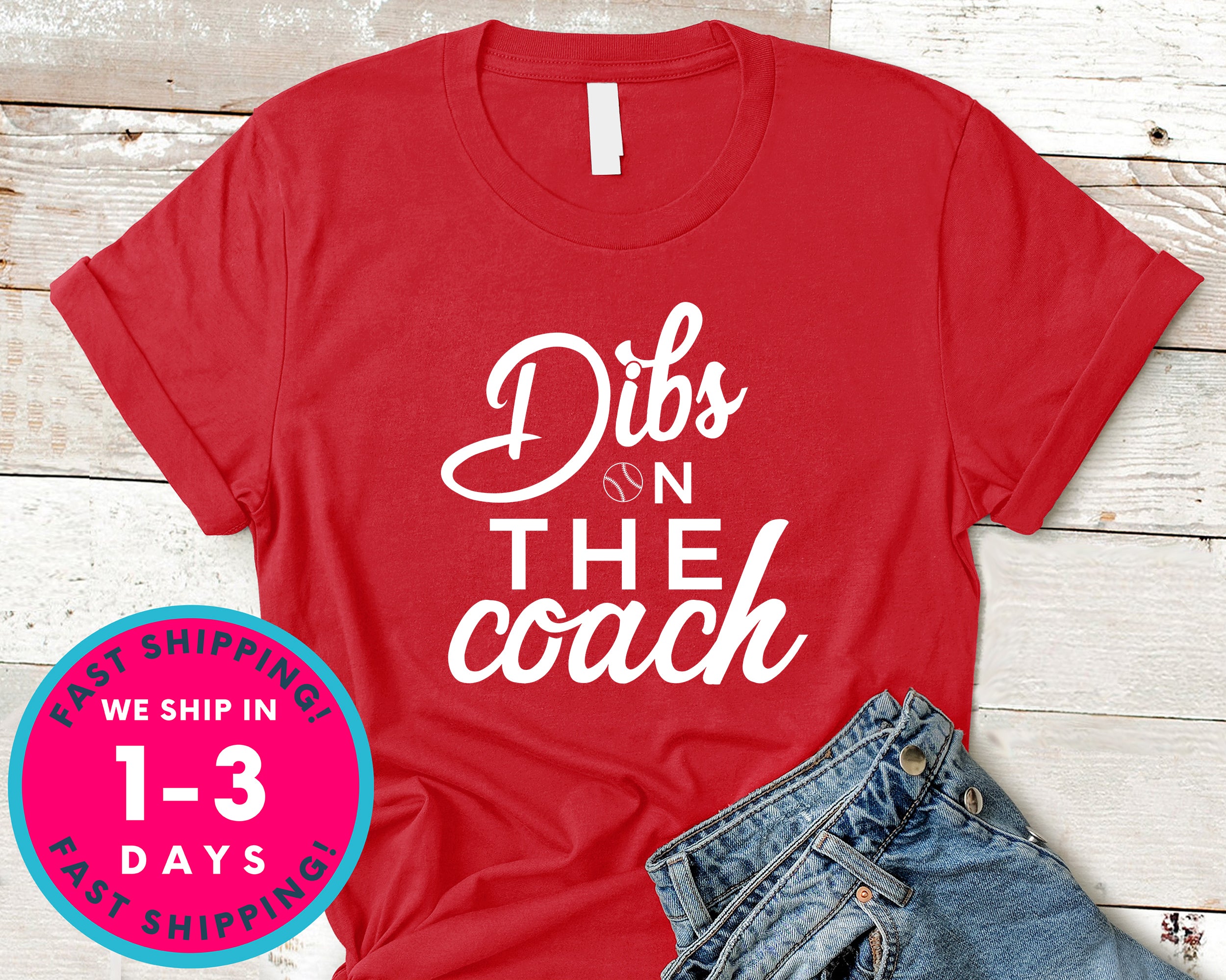 Dibs On The Coach Shirt For Coach's Wife Funny Baseball Softball T-Shirt - Sports Shirt