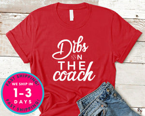 Dibs On The Coach Shirt For Coach's Wife Funny Baseball Softball T-Shirt - Sports Shirt