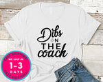 Dibs On The Coach Shirt For Coach's Wife Funny Baseball Softball T-Shirt - Sports Shirt