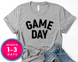 Game Day Shirt T-Shirt - Sports Shirt