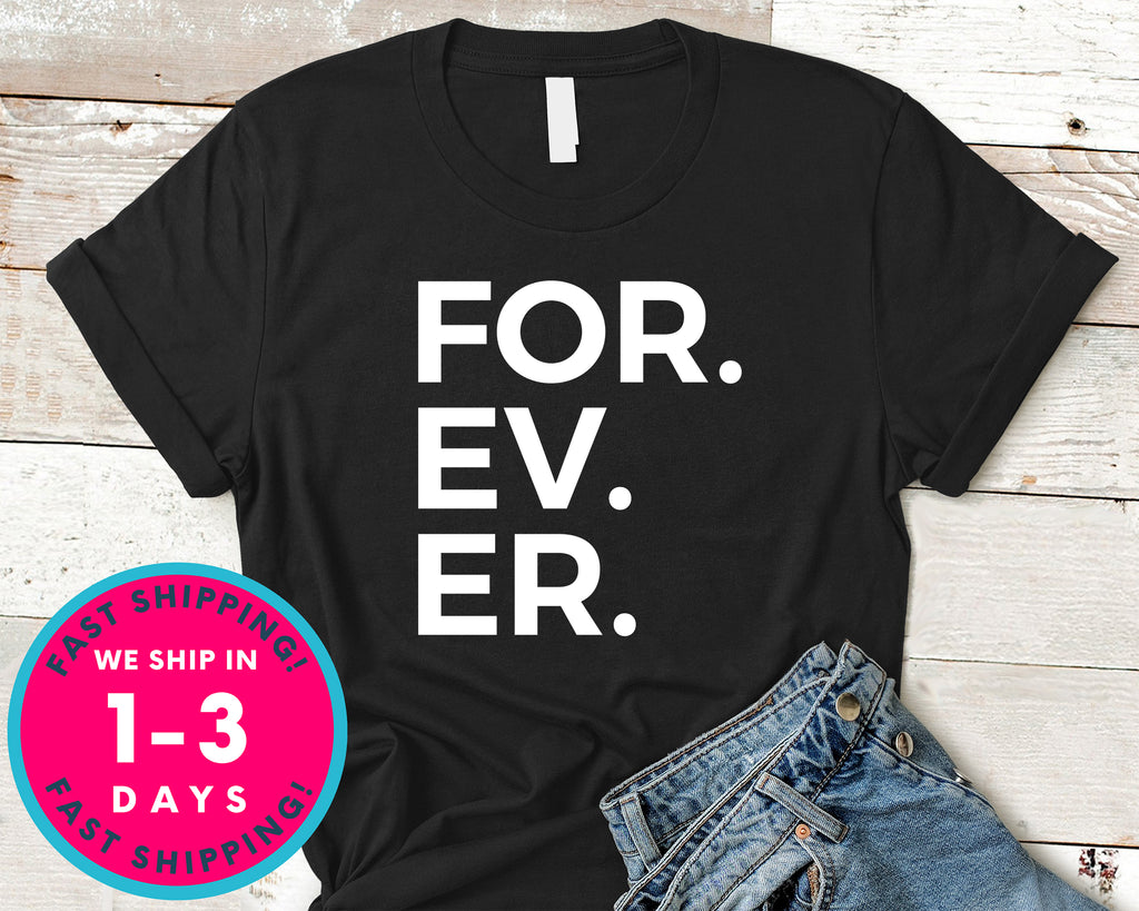 For. Ev. Er. Baseball T-Shirt - Sports Shirt