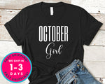 October Girl T-Shirt - Birthday Shirt