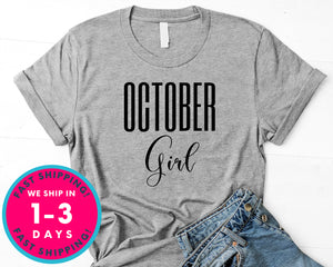 October Girl T-Shirt - Birthday Shirt