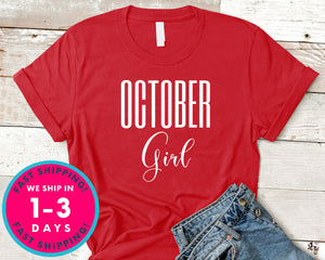 October Girl T-Shirt - Birthday Shirt