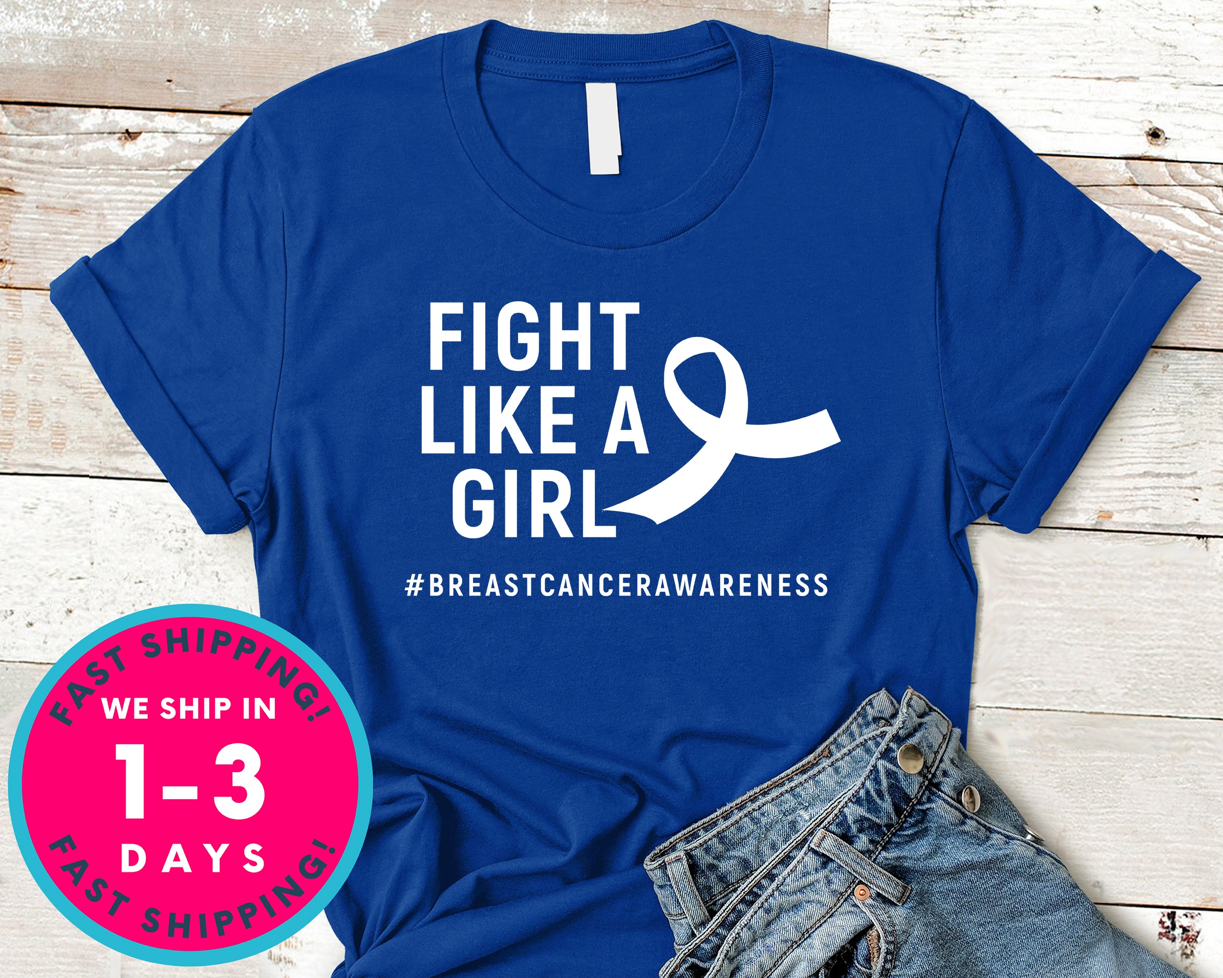 Fight Like A Girl Breast Cancer Awareness T-Shirt - Awareness Support Shirt