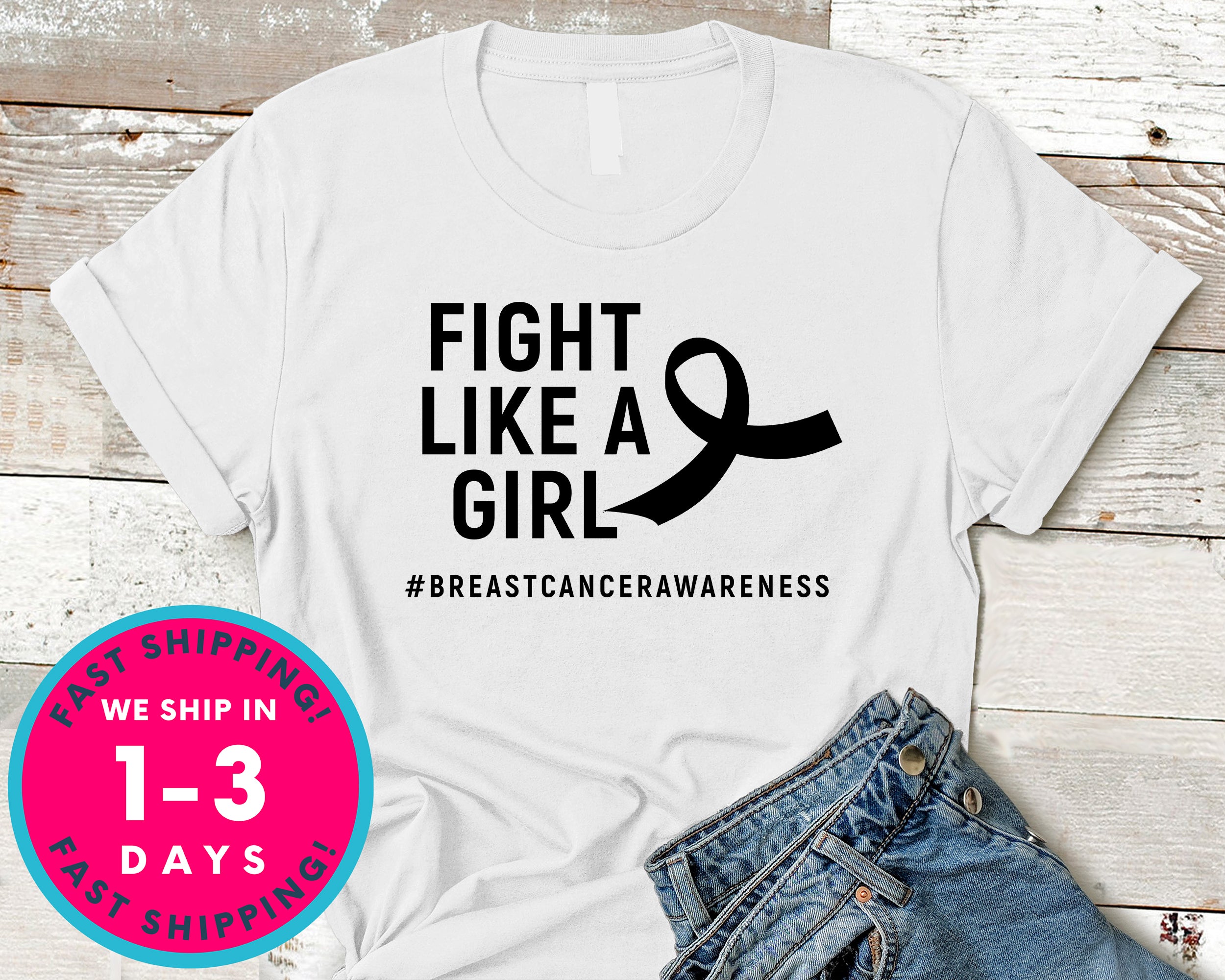 Fight Like A Girl Breast Cancer Awareness T-Shirt - Awareness Support Shirt