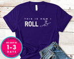 This Is How I Roll  Witch Broom T-Shirt - Halloween Horror Scary Shirt