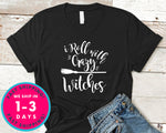 I Roll With Crazy Witches T-Shirt - Halloween Horror Scary Shirt