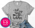 I Roll With Crazy Witches T-Shirt - Halloween Horror Scary Shirt