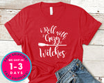 I Roll With Crazy Witches T-Shirt - Halloween Horror Scary Shirt