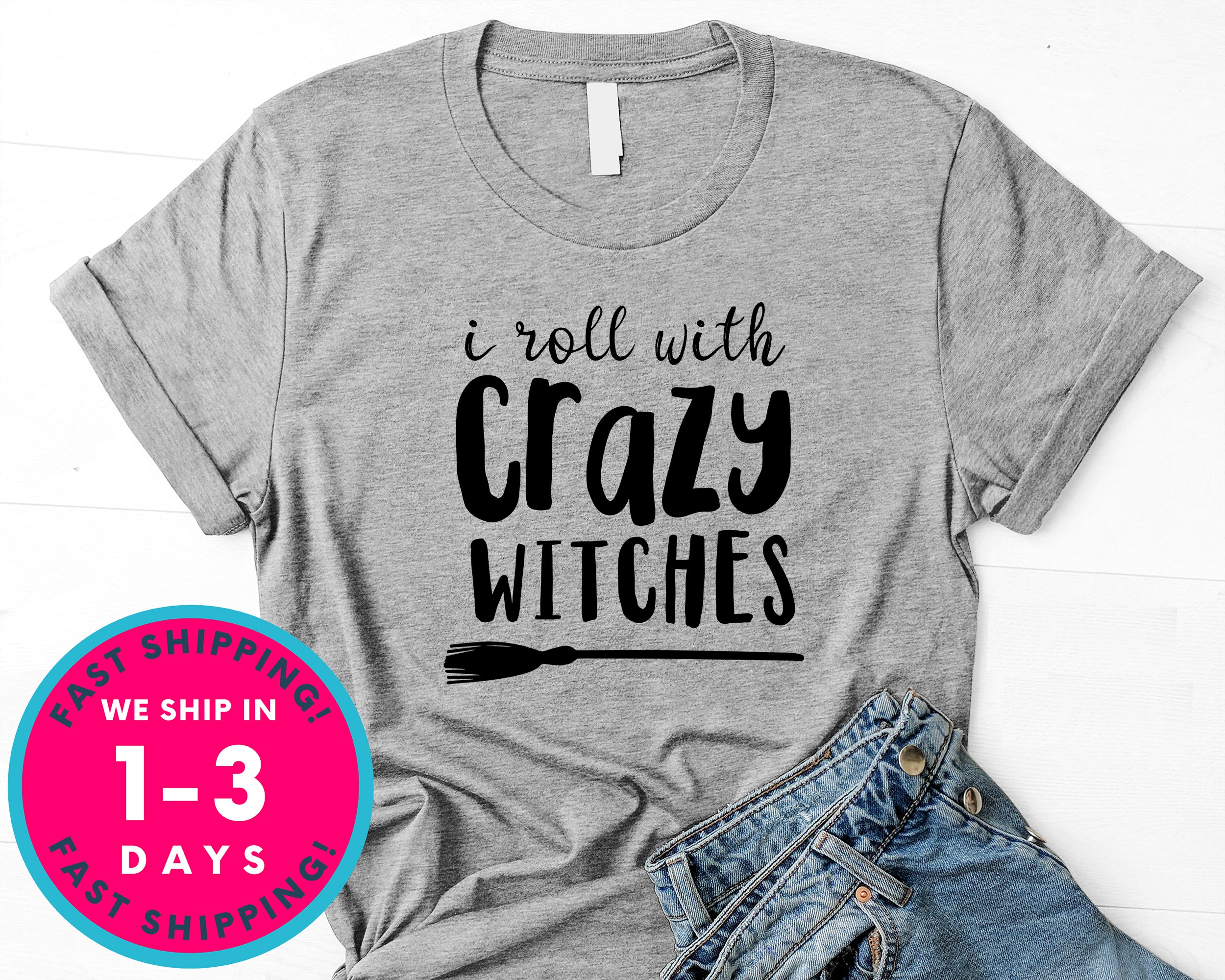 I Roll With Crazy Witches Broom Funny T-Shirt - Halloween Horror Scary Shirt