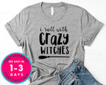 I Roll With Crazy Witches Broom Funny T-Shirt - Halloween Horror Scary Shirt