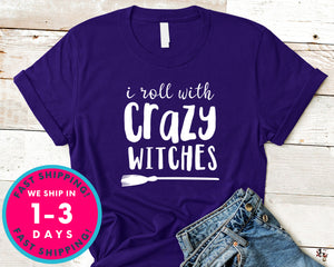 I Roll With Crazy Witches Broom Funny T-Shirt - Halloween Horror Scary Shirt