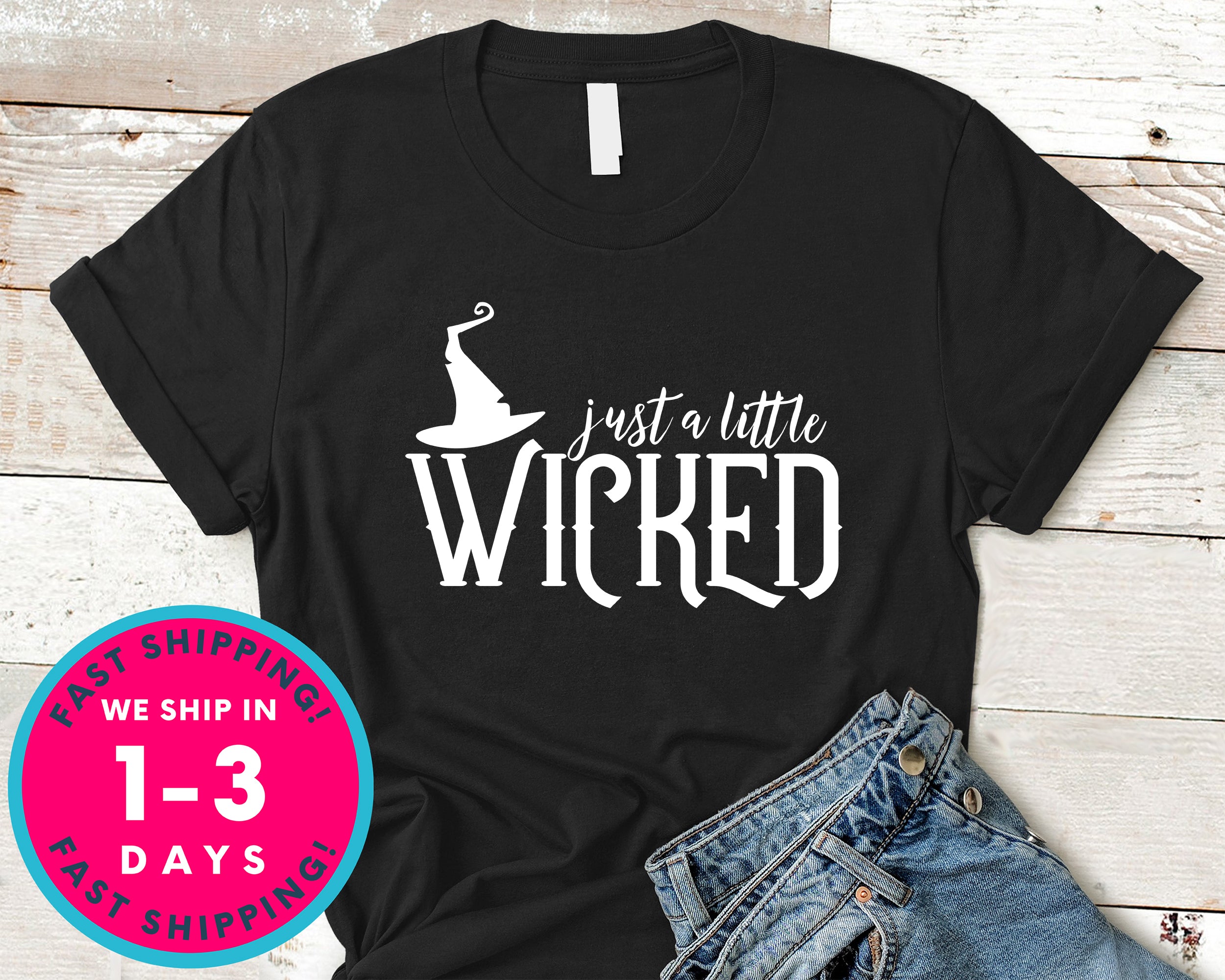 Just A Little Wicked T-Shirt - Halloween Horror Scary Shirt