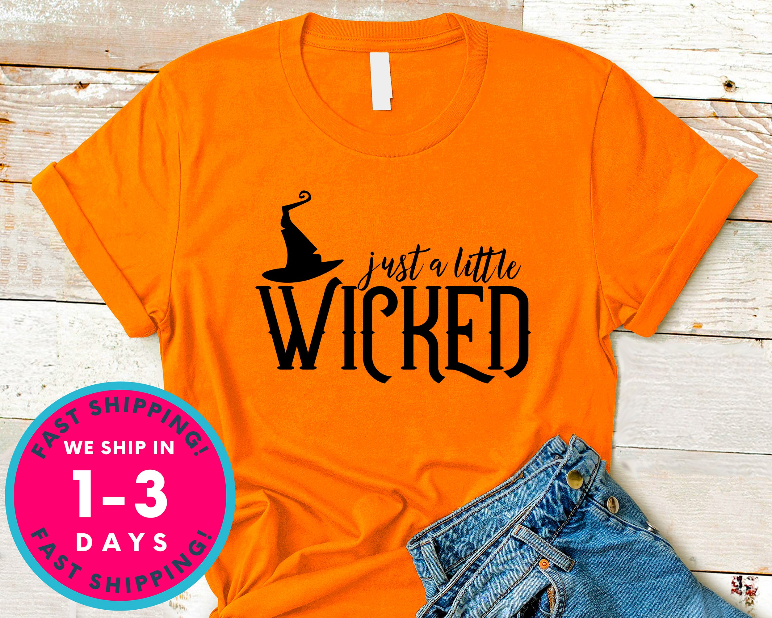 Just A Little Wicked T-Shirt - Halloween Horror Scary Shirt