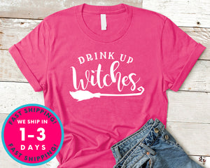 Drink Up Witches T-Shirt - Halloween Horror Scary Shirt