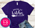 Drink Up Witches T-Shirt - Halloween Horror Scary Shirt