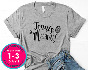 Tennis Mom Shirt Women Tee T-Shirt - Sports Shirt