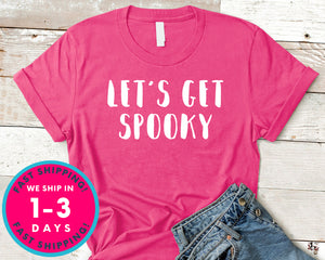 Let's Get Spooky T-Shirt - Halloween Horror Scary Shirt