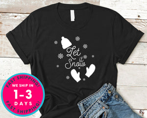 Let It Snow T-Shirt - Christmas Shirt