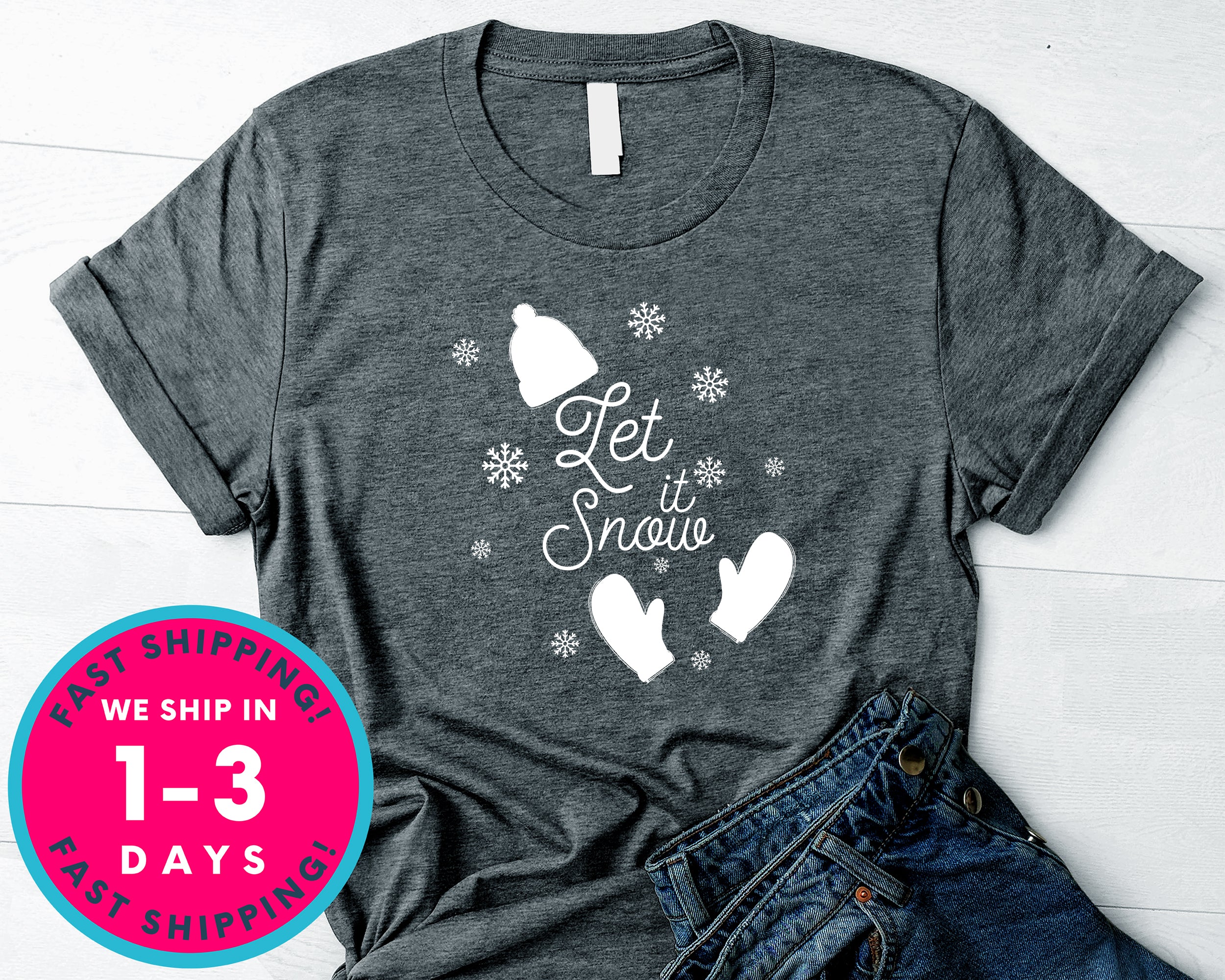 Let It Snow T-Shirt - Christmas Shirt