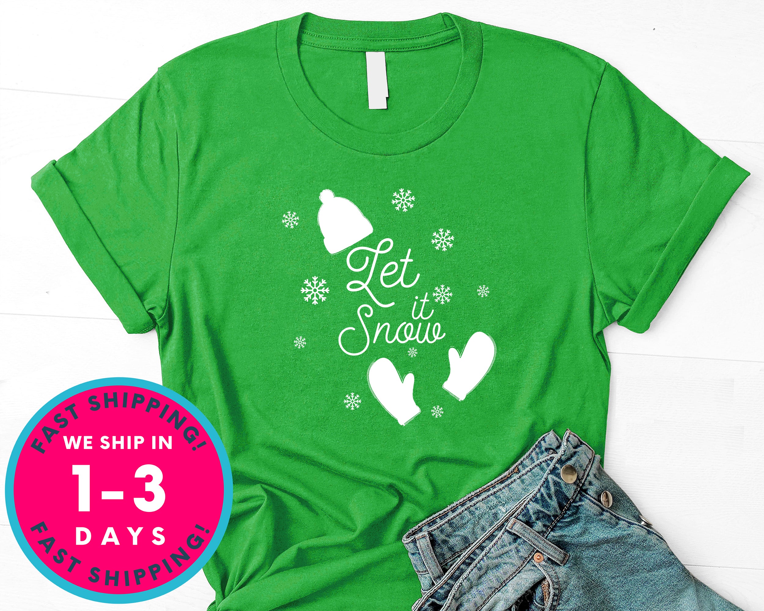 Let It Snow T-Shirt - Christmas Shirt