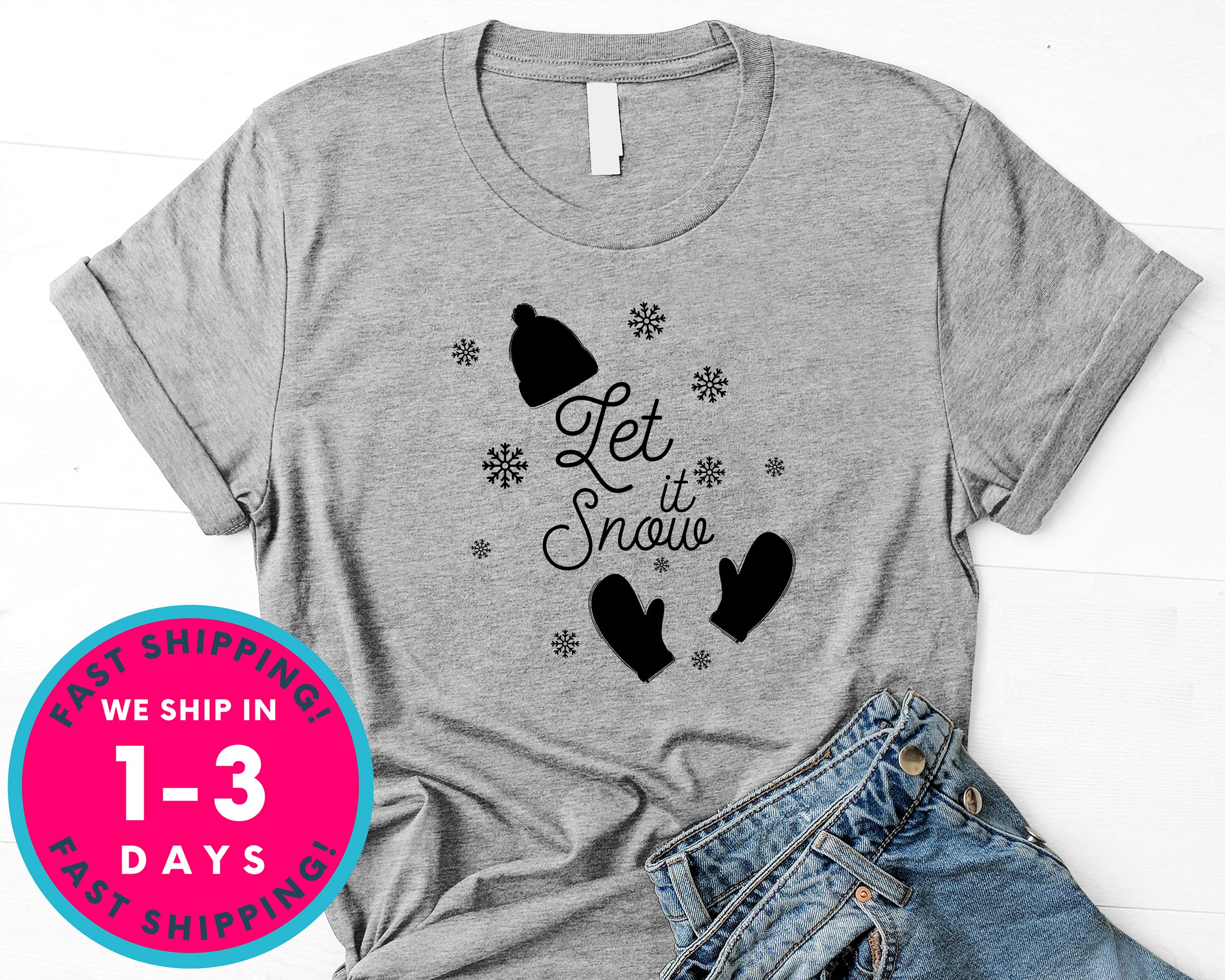 Let It Snow T-Shirt - Christmas Shirt