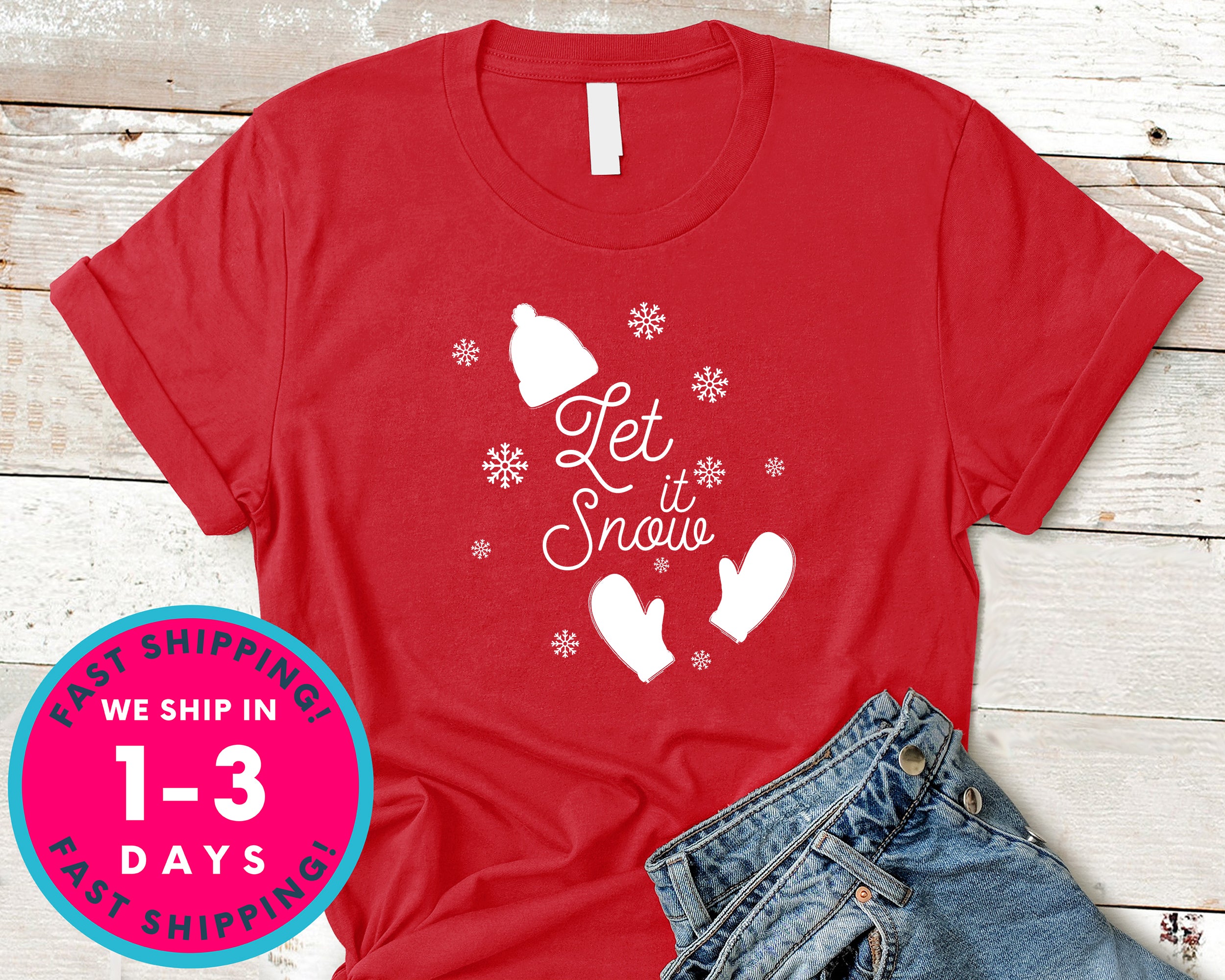 Let It Snow T-Shirt - Christmas Shirt