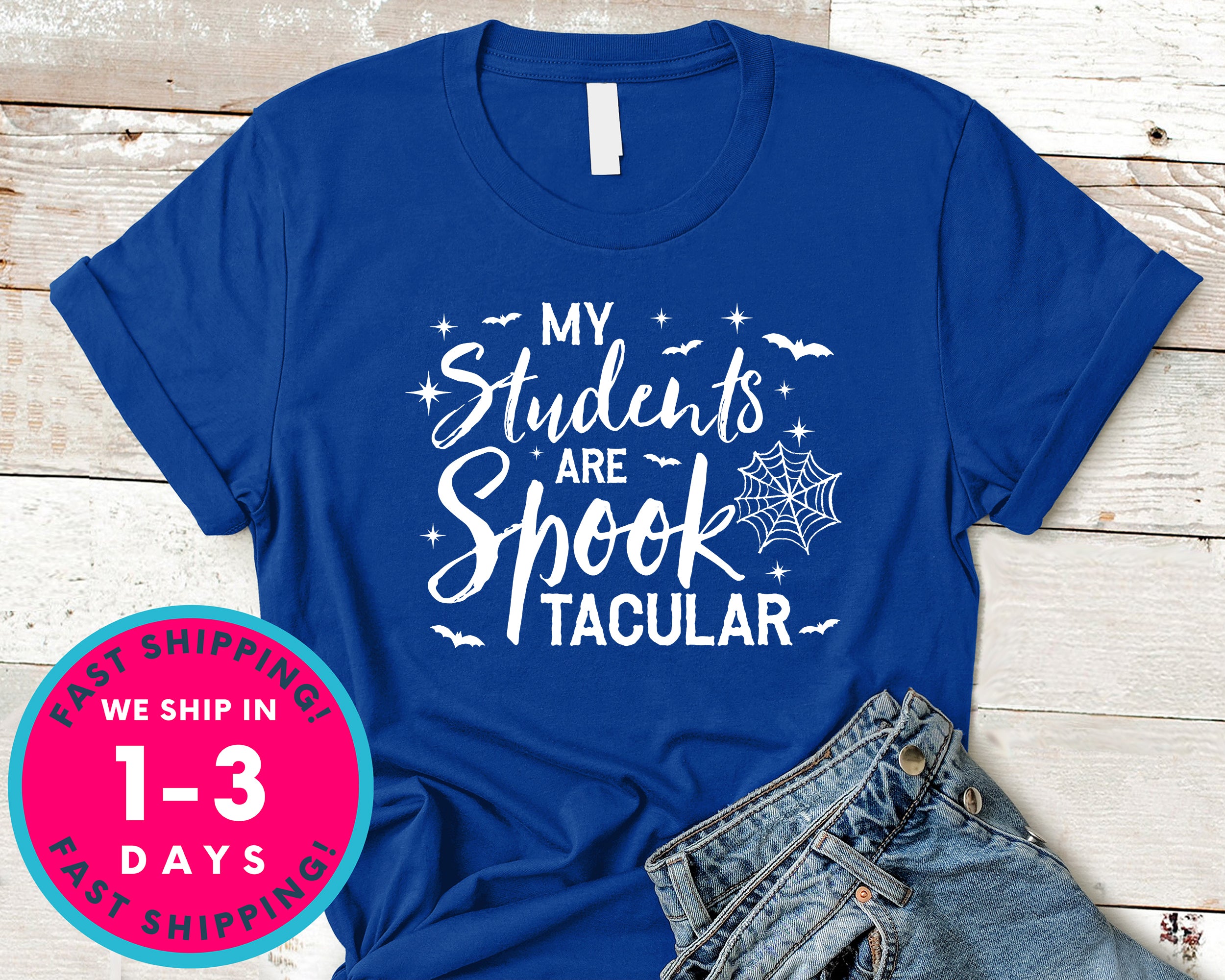 My Students Are Spooktacular Teacher T-Shirt - Halloween Horror Scary Shirt