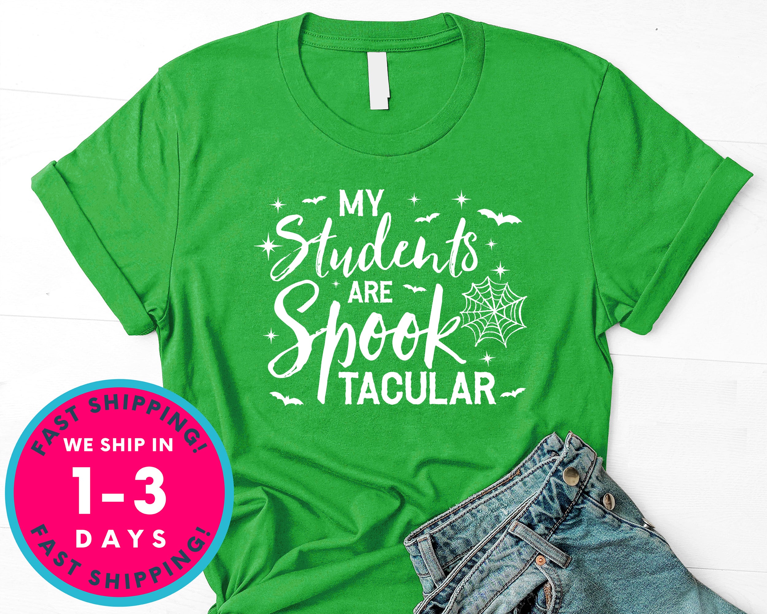 My Students Are Spooktacular Teacher T-Shirt - Halloween Horror Scary Shirt