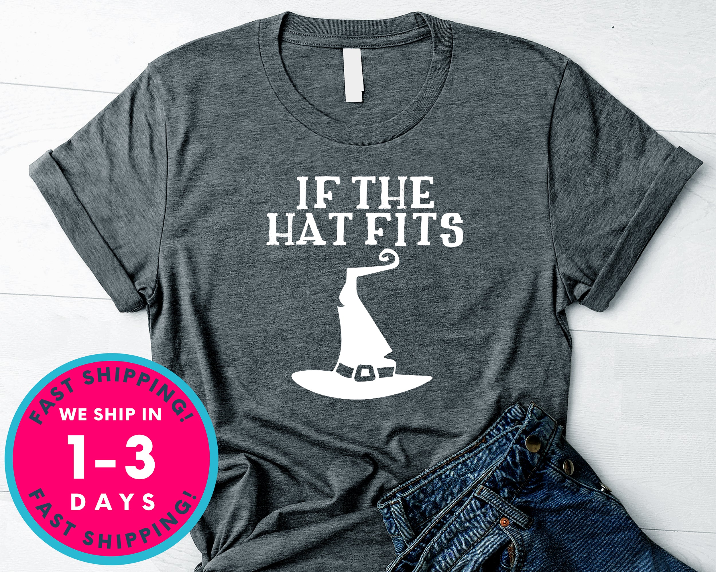 If The Hat Fits Witch T-Shirt - Halloween Horror Scary Shirt