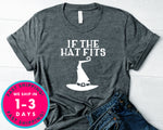 If The Hat Fits Witch T-Shirt - Halloween Horror Scary Shirt