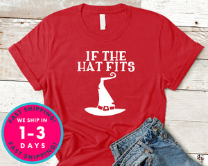 If The Hat Fits Witch T-Shirt - Halloween Horror Scary Shirt
