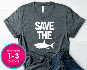 I Love Sharks Save The Sharks T-Shirt - Animals Shirt