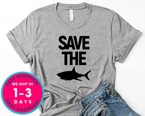 I Love Sharks Save The Sharks T-Shirt - Animals Shirt