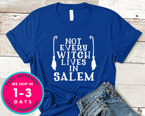 Not Every Witch Lives In Salem T-Shirt - Halloween Horror Scary Shirt