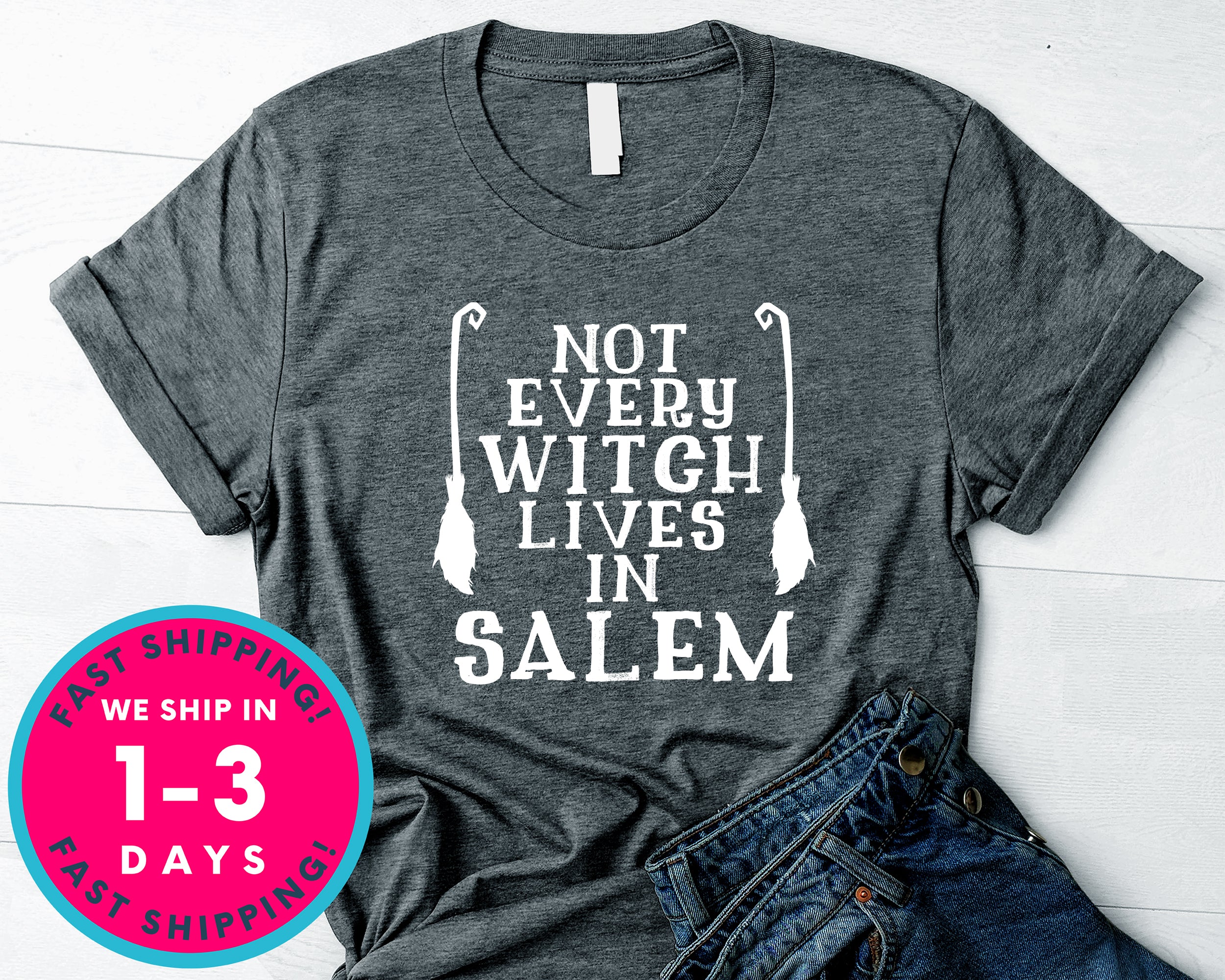 Not Every Witch Lives In Salem T-Shirt - Halloween Horror Scary Shirt