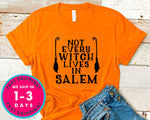 Not Every Witch Lives In Salem T-Shirt - Halloween Horror Scary Shirt