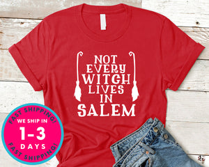 Not Every Witch Lives In Salem T-Shirt - Halloween Horror Scary Shirt